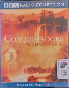 Conquistadors written by Michael Wood performed by Michael Wood on Cassette (Abridged)